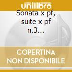 Sonata x pf, suite x pf n.3 (estratti), cd musicale di George Enescu