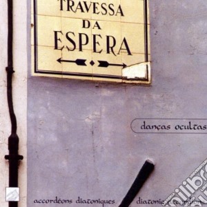 Travessa Da Espera - Dancas Ocultas cd musicale di Ocultas Dancas