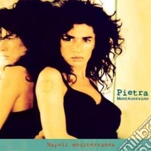 Pietra Montecorvino - Napoli Mediterranea cd musicale di Pietra Montecorvino