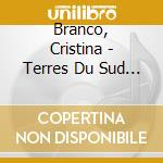 Branco, Cristina - Terres Du Sud Portugal (2 Cd) cd