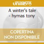 A winter's tale - hymas tony cd