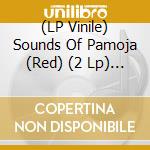 (LP Vinile) Sounds Of Pamoja (Red) (2 Lp) / Various vinile