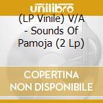 (LP Vinile) V/A - Sounds Of Pamoja (2 Lp) vinile