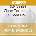 (LP Vinile) Clube Tormenta - O Som Do Labirinto vinile