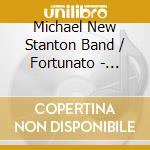 Michael New Stanton Band / Fortunato - Grand Island Casino cd