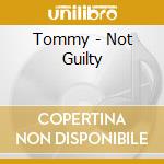 Tommy - Not Guilty cd