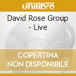 David Rose Group - Live