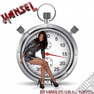 Hansel - 69 Minutes With cd musicale di Hansel