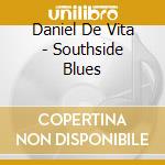 Daniel De Vita - Southside Blues cd
