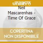 Neil Mascarenhas - Time Of Grace cd