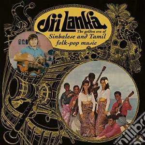 Golden Era Of Sinhalese & Tamil Folk-Pop / Various cd musicale di Artisti Vari
