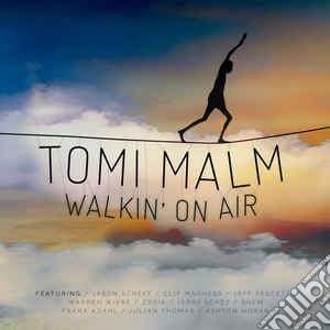 Tomi Malm - Walkin' On Air cd musicale di Tomi Malm
