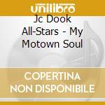 Jc Dook All-Stars - My Motown Soul cd