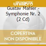 Gustav Mahler - Symphonie Nr. 2 (2 Cd) cd