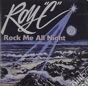 Roy C. - Rock Me All Night cd musicale di Roy C.