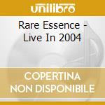 Rare Essence - Live In 2004 cd