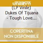 (LP Vinile) Dukes Of Tijuana - Tough Love Taboos 'N' Tattoos (Red) vinile