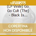 (LP Vinile) Go Go Cult (The) - Black Is The Colour Of My Love (Red Vinyl) vinile