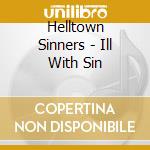 Helltown Sinners - Ill With Sin cd