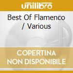 Best Of Flamenco / Various cd musicale