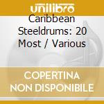 Caribbean Steeldrums: 20 Most / Various cd