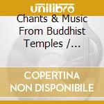 Chants & Music From Buddhist Temples / Various cd
