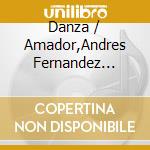 Danza / Amador,Andres Fernandez Alhama / Fuego - Best Of Gypsy Flamenco Andalusia