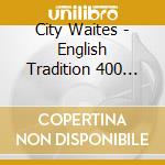 City Waites - English Tradition 400 Years Of Music & Song