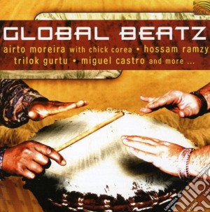 Global Beatz: Airto Moreira, Chick Corea, Trilok Gurtu, Manuel Castro.. / Various cd musicale di Airto / Corea,Chick / Gurtu,Trilok Moreira