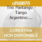 Trio Pantango - Tango Argentino: Libertango cd