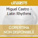 Miguel Castro - Latin Rhythms cd