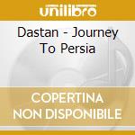 Dastan - Journey To Persia cd