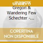 Gregori & Wandering Few Schechter - Klezmer cd musicale di Gregori & Wandering Few Schechter