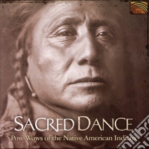 Sacred Dance: Pow Wows Of Native American Indians / Various cd musicale