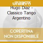 Hugo Diaz - Classico Tango Argentino cd