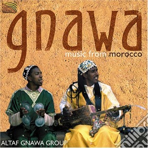 Altaf Gnawa Group - Gnawa Music From Morocco cd musicale di Altaf Gnawa Group