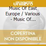 Music Of East Europe / Various - Music Of East Europe / Various cd