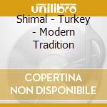 Shimal - Turkey - Modern Tradition