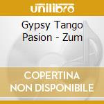 Gypsy Tango Pasion - Zum cd