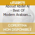 Aboud Abdel Al - Best Of Modern Arabian Bellydance cd musicale di Aboud Abdel Al