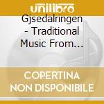 Gjsedalringen - Traditional Music From Norway cd