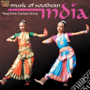 Rang Puhar Carnatic Group - Music Of Southern India cd musicale di Rang Puhar Carnatic Group
