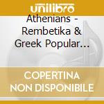 Athenians - Rembetika & Greek Popular Music cd musicale di Athenians