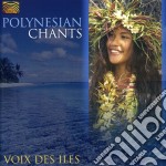 Voix Des Iles - Polynesian Chants