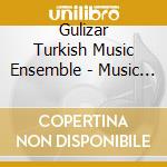 Gulizar Turkish Music Ensemble - Music Of The Whirling Dervishes cd