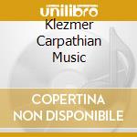 Klezmer Carpathian Music cd musicale