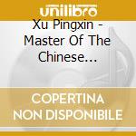 Xu Pingxin - Master Of The Chinese Dulcimer cd