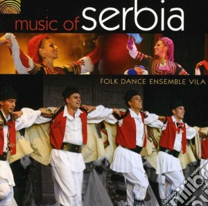 Folk Dance Ensemble Vila - Music Of Serbia cd musicale di Folk Dance Ensemble Vila