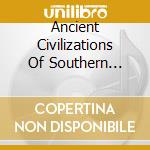 Ancient Civilizations Of Southern Africa 3 / Var - Ancient Civilizations Of Southern Africa 3 / Var cd