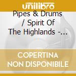 Pipes & Drums / Spirit Of The Highlands - Scots Guards cd
